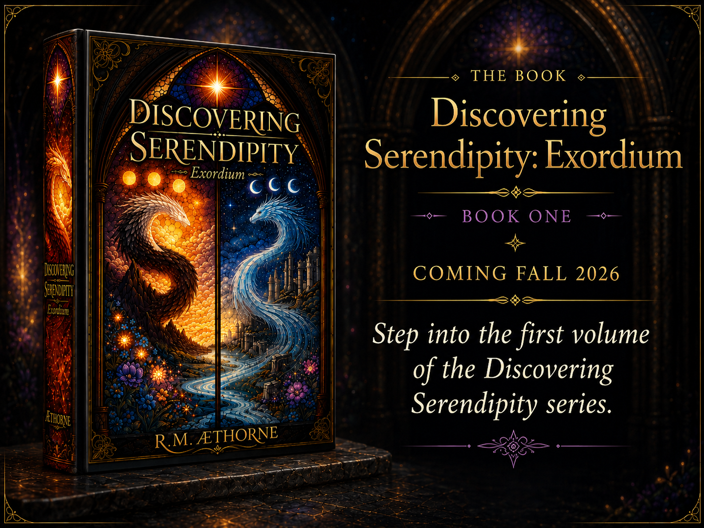 Discovering Serendipity: Exordium, Book One by R. M. ÆThorne. Coming Fall 2026.